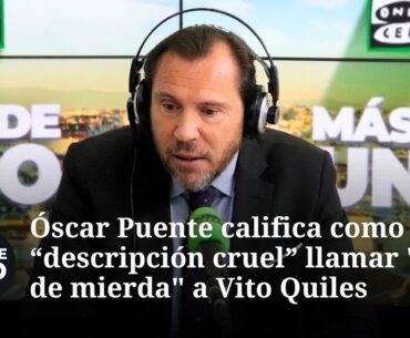 Óscar Puente no considera insulto llamar "saco de mierda" a Vito Quiles: "Es una descripción cruel"