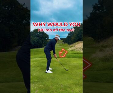 Why would you hit iron off the tee? | Golf