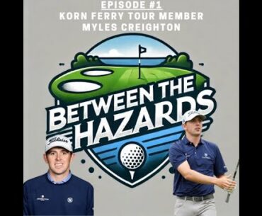 Episode #1-Myles Creighton (KORN FERRY TOUR MEMBER)