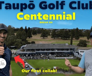 Our First Collab at Taupō Golf Club - Centennial Course | Break 60