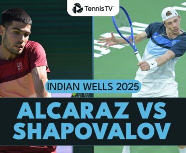 Carlos Alcaraz vs Denis Shapovalov Highlights | Indian Wells 2025