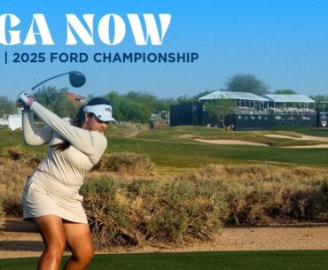 LPGA Now | 2025 Ford Championship presented by Wild Horse Pass Round 3