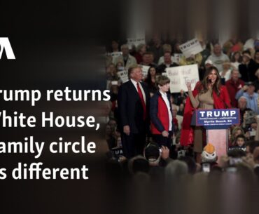 As Trump returns to White House, his family circle looks different