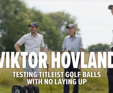 Viktor Hovland's Golf Ball Experiment with Titleist and No Laying Up