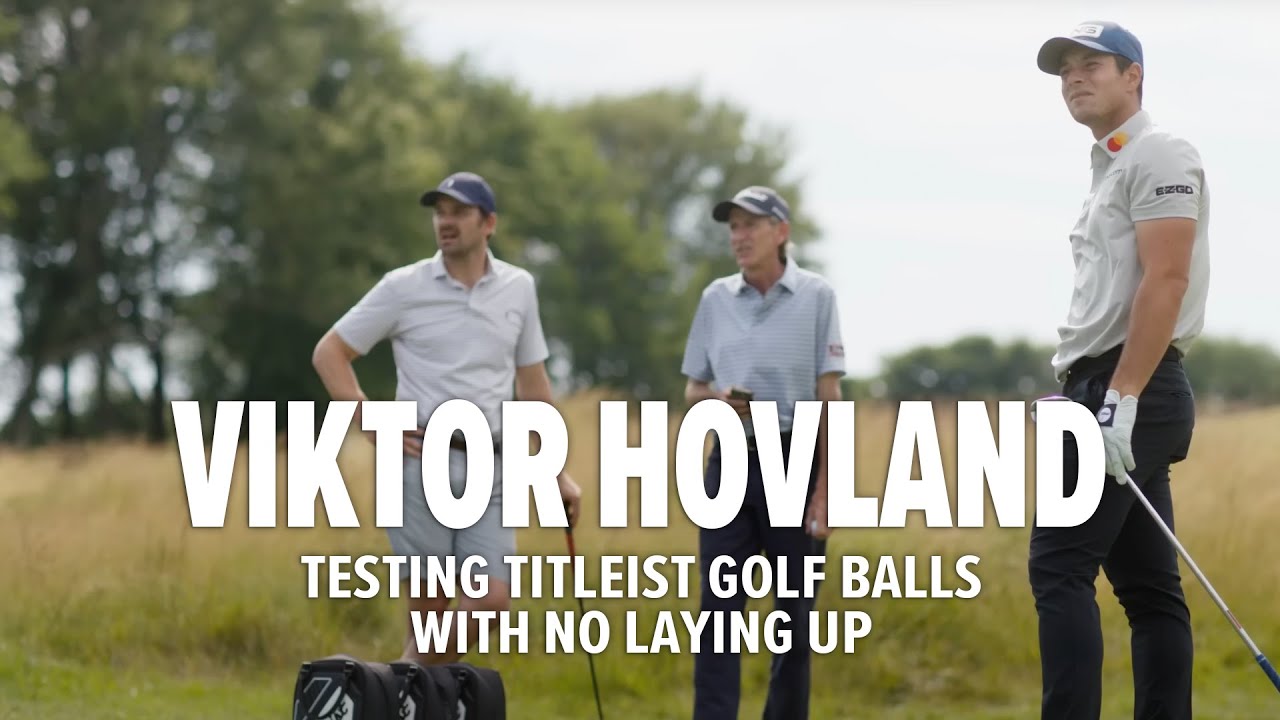 Viktor Hovland’s Golf Ball Experiment with Titleist and No Laying Up Viktor Hovland's Golf Ball Experiment with Titleist and No Laying Up