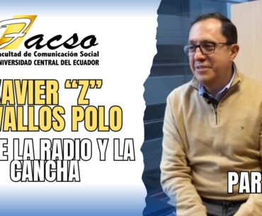Xavier 'Z' Zevallos- Entre la radio y la cancha (Parte 1)