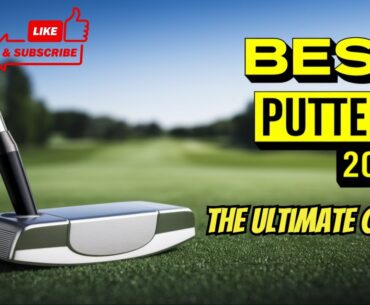 Best Golf Putters of 2025 That Will Drop Your Handicap FAST!