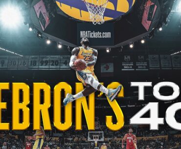 LeBron James' Top 40 Career Plays