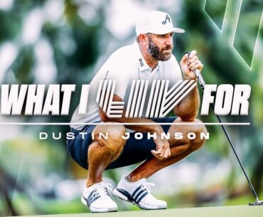 What I LIV For | Dustin Johnson