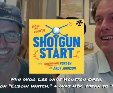 NBC takes on Tosti in Houston, Dr. Puttinski Min Woo Lee wins, Rory Elbow Watch | The Shotgun Start