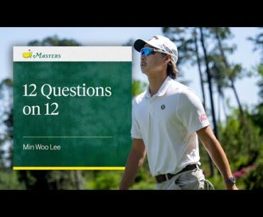 A Stroll Through Amen Corner with Min Woo Lee and Kira K. Dixon | 12 Questions on 12 | The Masters
