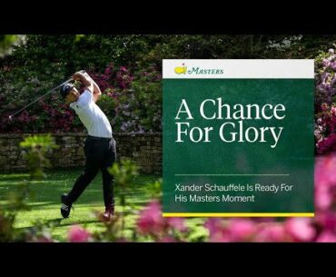 Xander Schauffele Is Ready For His Moment | The Masters