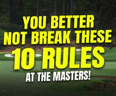 Never Do These 10 Things At Augusta National