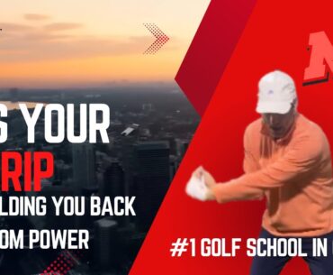 IS YOUR GRIP HOLDING YOU BACK FROM MORE POWER?