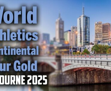 World Athletics Continental Tour Gold | Melbourne 2025