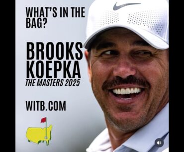 Brooks Koepka WITB 2025 (8th April, 2025) - What's In The Bag? The Masters 2025 @ Augusta National