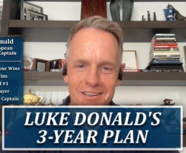 47 Year Old Luke Donald's 3-Year Plan- Will He Go The PGA Tour Champions?