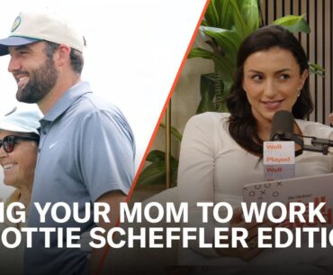 Scottie Scheffler's a Certified Mama's Boy | Well Played