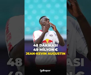 💶 48 dakikası 49 M€'luk forvet: Jean-Kévin Augustin