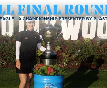 Full Final Round | 2024 JM Eagle LA Championship