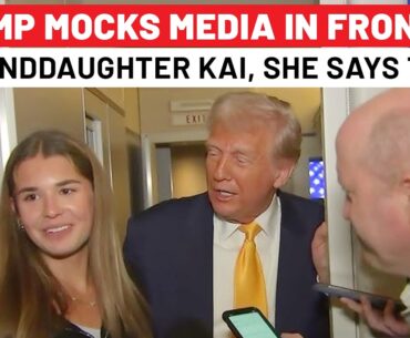 On Cam: Trump Introduces Granddaughter Kai To ‘Fake News’ At 2 AM Presser Mid-Air, She Says This