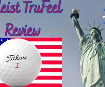 Titleist TruFeel Golf Ball Review | My Favorite Titleist Golf Ball