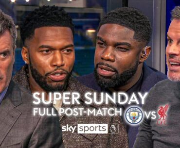 FULL Super Sunday post-match analysis! | Manchester City 0-2 Liverpool