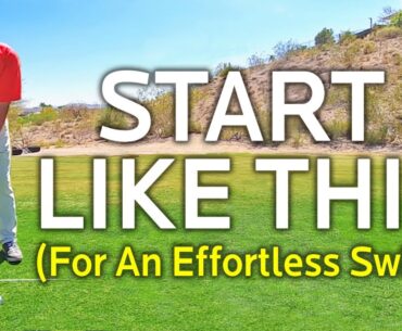 Start Like This To Learn An Effortless Golf Swing