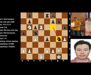 Chan Kim Yew Vs Kamalsyah Muhammad 22Nd Bangkok Chess Club Open 2025 Round 5