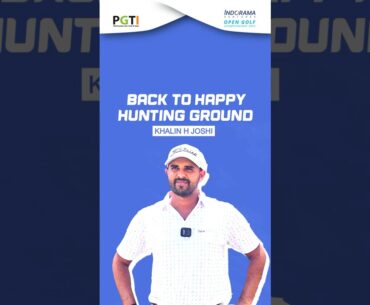 Back to happy hunting ground for Khalin Joshi 🏌️‍♂️