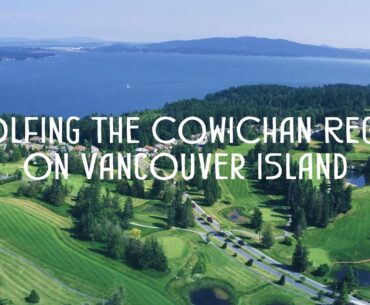 Cowichan Golf Courses on Vancouver Island | Vancouver Island Golf Trail