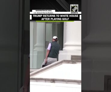 US President Donald Trump returns to White House after golf session