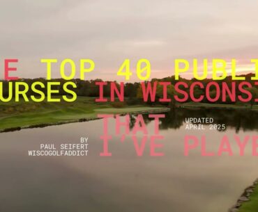 The Top 40 Public Golf Courses in Wisconsin