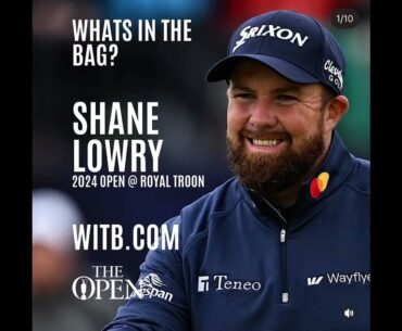 Shane Lowry WITB - What's In The Bag? The Open Championship at Royal Troon (July, 2024)