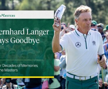 Bernhard Langer Says Goodbye | Four Decades of Memories at the Masters