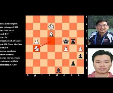 Teerapabpaisit Wisuwat Vs Chan Kim Yew 22Nd Bangkok Chess Club Open 2025 Round 8