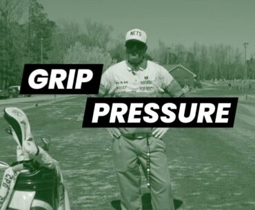Grip Pressure - The Key to a Great Golf Swing