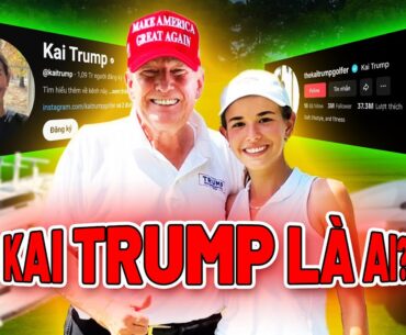 Kai Trump - Cháu gái Donald Trump nổi bật vì điều gì?