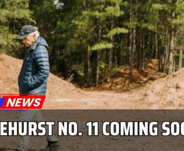 Pinehurst No. 11: Coore & Crenshaw’s New Masterpiece Coming in 2027! । USA GOLF NEWS