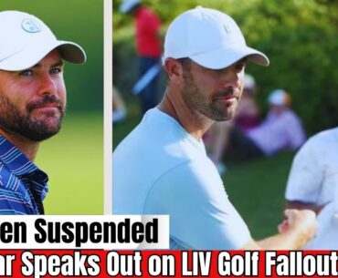 Wesley Bryan Breaks Silence After PGA Tour Suspension Over LIV Golf Event