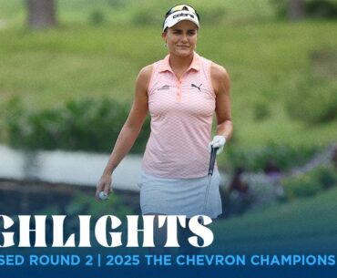 Condensed Round 2 Highlights | 2025 The Chevron Championship