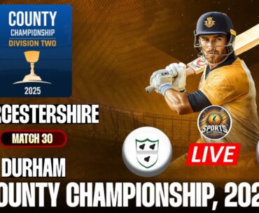 Live - Worcestershire vs Durham | Test | Match 30  | County Championship