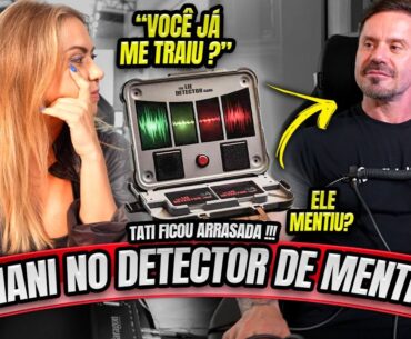 CARIANI DESMASCARADO NO DETECTOR DE MENTIRA - TATI FICOU ARRASADA !