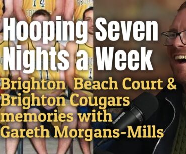Brighton Beach Court & National League: Gareth Morgans-Mills' Basketball Story | Hoop Genes E03