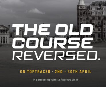 Toptracer announces Virtual Competition on Old Course Reversed at St Andrews Links