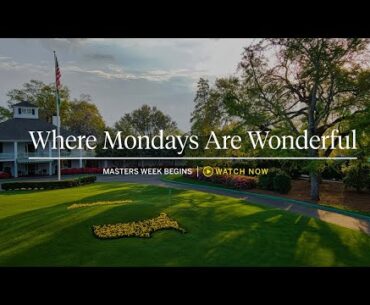 Masters Week Starts Today | Monday at the Masters