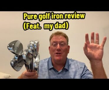 How Pure Are The New Pure Golf Irons (feat. My Dad)