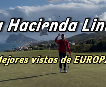 El campo con mejores vistas de Europa || LA HACIENDA LINKS GOLF RESORT