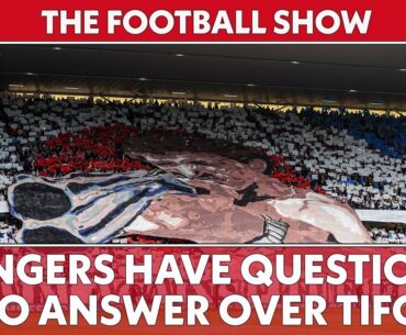 Rangers have question to answer over TIFO | The Football Show w/ Stephen McGowan & Stephen O'Donnell