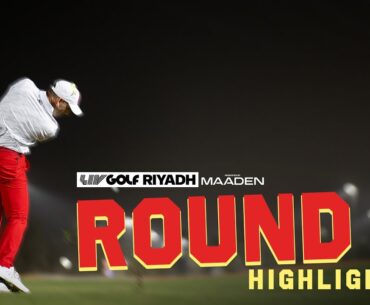 Round 1 Highlights - LIV Golf Riyadh 2025